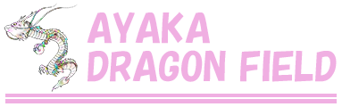 AYAKA DRAGON FIELD